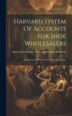 Harvard System Of Accounts For Shoe Wholesalers: Explanation Of The Profit And Loss Statement