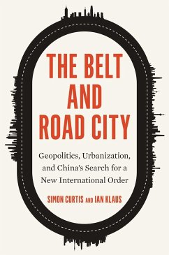 The Belt and Road City - Curtis, Simon; Klaus, Ian