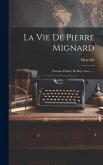 La Vie De Pierre Mignard: Premier Peintre Du Roy Avec......