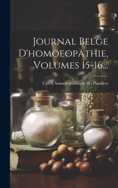 Journal Belge D'homoeopathie, Volumes 15-16...