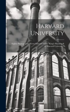 Harvard University: Eighty Photographic Views Selected From 