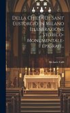 Della Chiesa Di 'sant' Eustorgio In Milano Illustrazione Storico-monumentale-epigrafi...