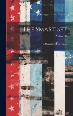 The Smart Set: A Magazine Of Cleverness; Volume 39 - Anonymous