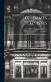 Les Femmes Duellistes: Ou, Tout Pour L'Amour, Comédie En Trois Actes Et En Prose ...
