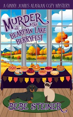 Murder at the Bearpaw Lake Berryfest (A Ginny Jomes Alaskan Cozy Mystery Series, #2) (eBook, ePUB) - Steiner, Bebe