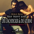 Reif trifft jung - Der Dachdecker und die Azubine / Erotik Audio Story / Erotisches Hörbuch (MP3-Download)