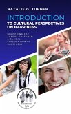 Introduction to Cultural Perspectives on Happiness: Unlocking Joy Across Cultures: A Global Exploration of Happiness (Global Perspectives on Happiness: Navigating Cultures for a Positive Life, #1) (eBook, ePUB)