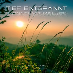 12 ultrasanfte Musiken & Klangwelten zum Entspannen, Einschlafen und Aufwachen in XXL-Länge (MP3-Download) - KlangOase - Solfeggio Frequenztherapie