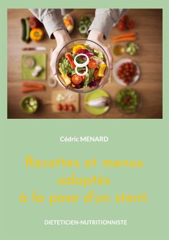 Recettes et menus adaptés à la pose d'un stent. (eBook, ePUB) - Menard, Cédric