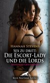 Sex zu dritt: Die Escort-Lady und die Lords   Erotische Geschichte (eBook, PDF)