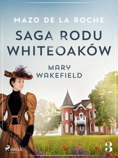 Cover Saga rodu Whiteoaków 3 - Mary Wakefield (eBook, ePUB)