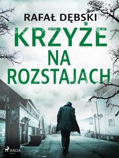 Krzyże na rozstajach (eBook, ePUB) - Dębski, Rafał