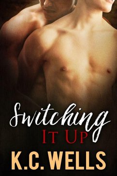 Switching It Up (eBook, ePUB) - Wells, K. C.