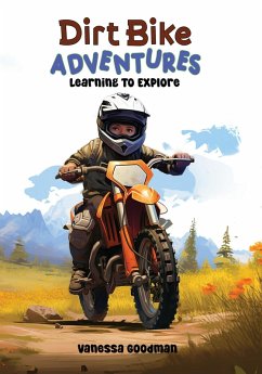 Cover Dirt Bike Adventures - Learning To Explore (eBook, ePUB)