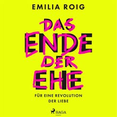 Das Ende der Ehe: Für eine Revolution der Liebe (MP3-Download) - Roig, Emilia