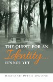 The Quest for an Identity... It's not yet over (eBook, ePUB) The Quest for an Identity... It's not yet over (eBook, ePUB)