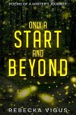 Only A Start And Beyond (eBook, ePUB)