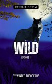 Wild, Episode 1 (Wolf, #1) (eBook, ePUB)