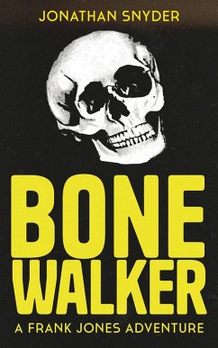 Bone Walker (Frank Jones Adventures) (eBook, ePUB) Cover Bone Walker (Frank Jones Adventures) (eBook, ePUB)