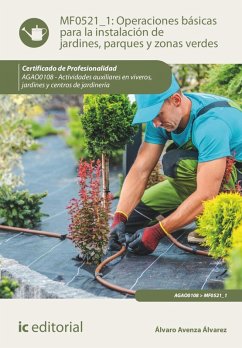 Operaciones básicas para la instalación de jardines, parques y zonas verdes. AGAO0108 (eBook, ePUB) - Avenza Álvarez, Álvaro