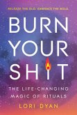 Burn Your Sh*t (eBook, ePUB)