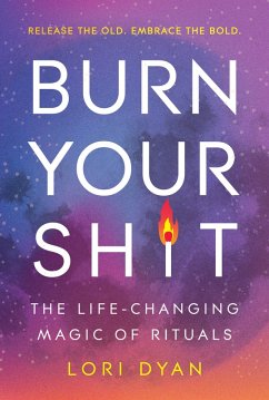Burn Your Sh*t (eBook, ePUB) - Dyan, Lori