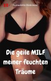 Die geile MILF meiner feuchten Träume (eBook, ePUB)