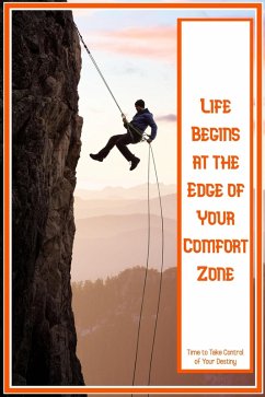 Cover Life Begins at the Edge of Your Comfort Zone: Time to Take Control of Your Destiny (Financial Freedom, #183) (eBook, ePUB)