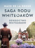 Saga rodu Whiteoaków 5 - Dziedzictwo Whiteoaków (eBook, ePUB)