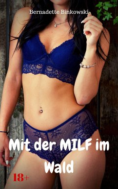 Mit der MILF im Wald (eBook, ePUB) - Binkowski, Bernadette