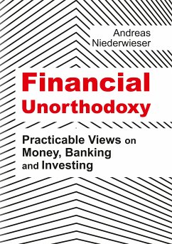 Financial Unorthodoxy (eBook, ePUB) - Niederwieser, Andreas