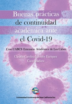 Buenas prácticas de continuidad académica ante el Covid-19 (eBook, PDF) - Lacruhy Enríquez, Claudia Carolina; Aguirre Osuna, Lizeth; Navarro Sánchez, María Jossué; Pimentel Ontiveros, Jesús Manuel