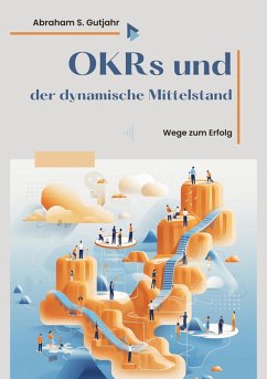 OKRs und der dynamische Mittelstand (eBook, ePUB) - Gutjahr, Abraham S.