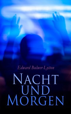 Nacht und Morgen (eBook, ePUB) - Bulwer-Lytton, Edward