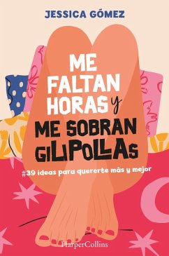 Cover Me faltan horas y me sobran gilipollas. #39 ideas para quererte más y mejor. (eBook, ePUB)