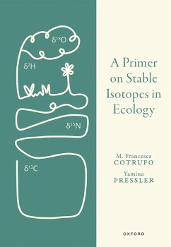 A Primer on Stable Isotopes in Ecology (eBook, PDF) - Cotrufo, Francesca; Pressler, Yamina