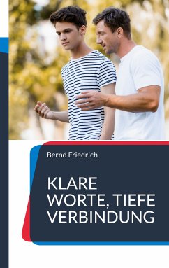 Klare Worte, tiefe Verbindung (eBook, ePUB) - Friedrich, Bernd