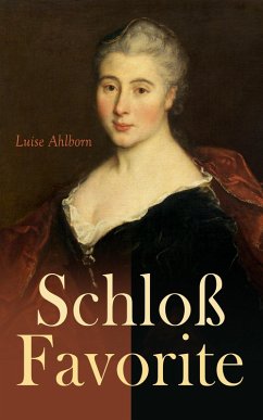 Schloß Favorite (eBook, ePUB) - Ahlborn, Luise