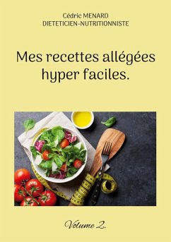 Mes recettes allégées hyper faciles. (eBook, ePUB) - Menard, Cédric
