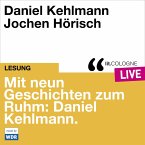 Mit neun Geschichten zum Ruhm: Daniel Kehlmann (MP3-Download)