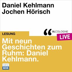 Mit neun Geschichten zum Ruhm: Daniel Kehlmann (MP3-Download) - Kehlmann, Daniel