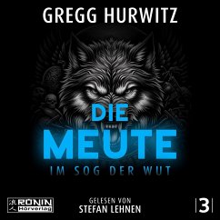 Die Meute - Im Sog der Wut (MP3-Download) - Hurwitz, Gregg