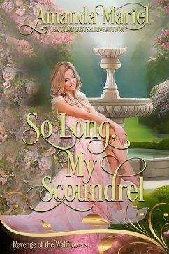 Cover So Long, My Scoundrel: Regency Hearts Aflame (Revenge of the Wallflowers, #25) (eBook, ePUB)