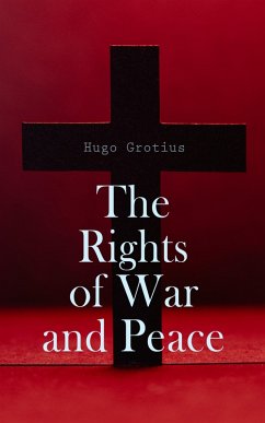 The Rights of War and Peace (eBook, ePUB) - Grotius, Hugo