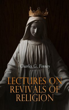 Lectures on Revivals of Religion (eBook, ePUB) - Finney, Charles G.