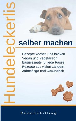 Hundeleckerlis selber machen (eBook, ePUB) - Schilling, Rene