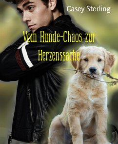 Vom Hunde-Chaos zur Herzenssache (eBook, ePUB) - Sterling, Casey