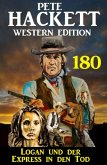 Logan und der Express in den Tod: Pete Hackett Western Edition 180 (eBook, ePUB)