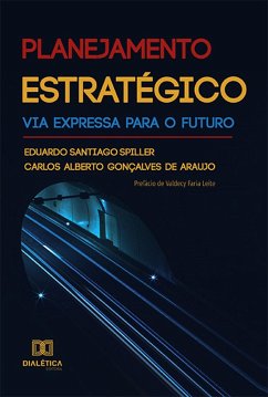 Planejamento Estratégico (eBook, ePUB) - Spiller, Eduardo Santiago; Araújo, Carlos Alberto Gonçalves de