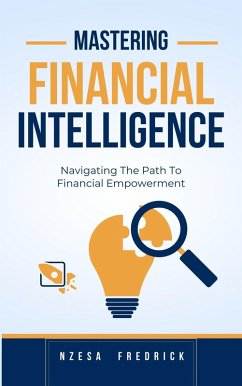 Mastering Financial Intelligence (eBook, ePUB) - Fredrick, Nzesa